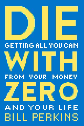 Die with Zero by Bill Perkins